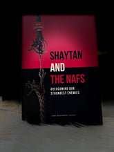 Load image into Gallery viewer, Shaytaan or the Nafs - who is our Stronger enemy?