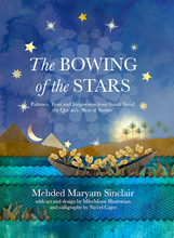 Load image into Gallery viewer, THE BOWING OF THE STARS. Patience, trust and forgiveness from Surah Yusuf, The Quran&#39;s best of stories
