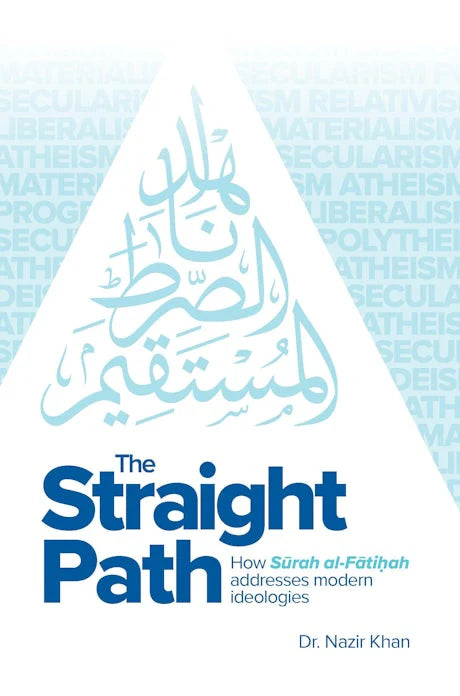 The Straight Path - How Surah Al-Fatiha Addresses Modern Ideologies