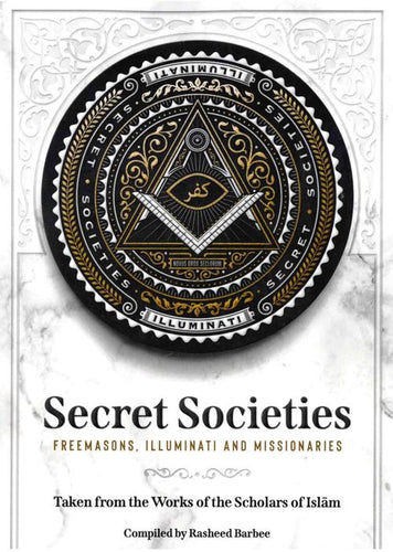 Secret Societies Freemasons, Illuminati and Missionaries Compiles by Rasheed Barbee overbookedatm