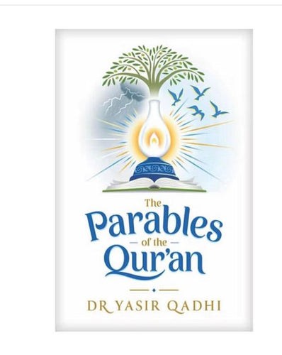 THE PARABLES OF THE QUR'AN - Yasir Qadhi overbookedatm