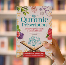 Load image into Gallery viewer, THE QURANIC PRESCRIPTION UNLOCKING THE SECRETS OF OPTIMAL HEALTH overbookedatm
